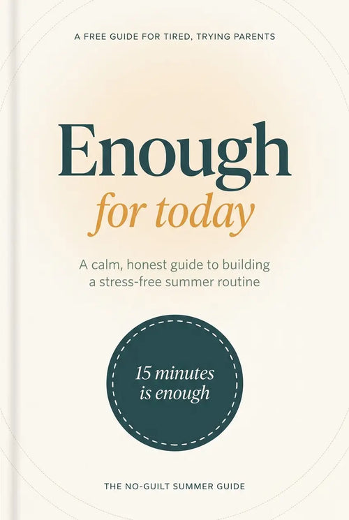 Enough for Today: The No-Guilt Summer Guide (Free Digital Companion)