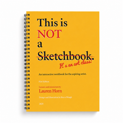 This is Not a Sketchbook, It's an Art Class by Lauren Horn